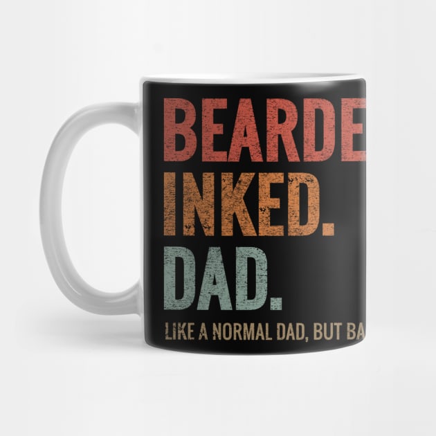 BEARDED INKED DAD LIKE A NORMAL DAD BUT BADA*S by aborefat2018